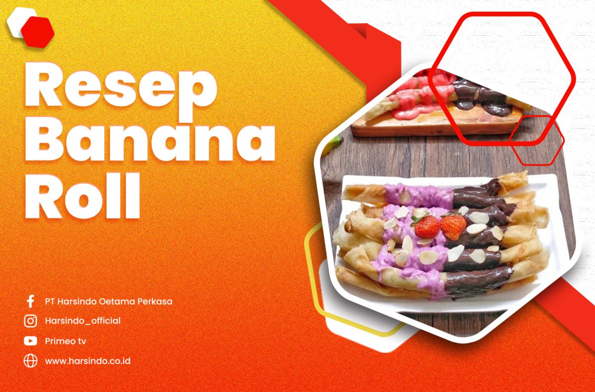 Resep Banana Roll - PT. HARSINDO OETAMA PERKASA